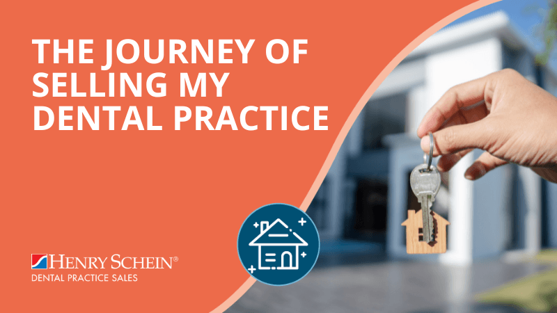 The journey of selling my dental practice - Henry Schein Dental Practice Sales