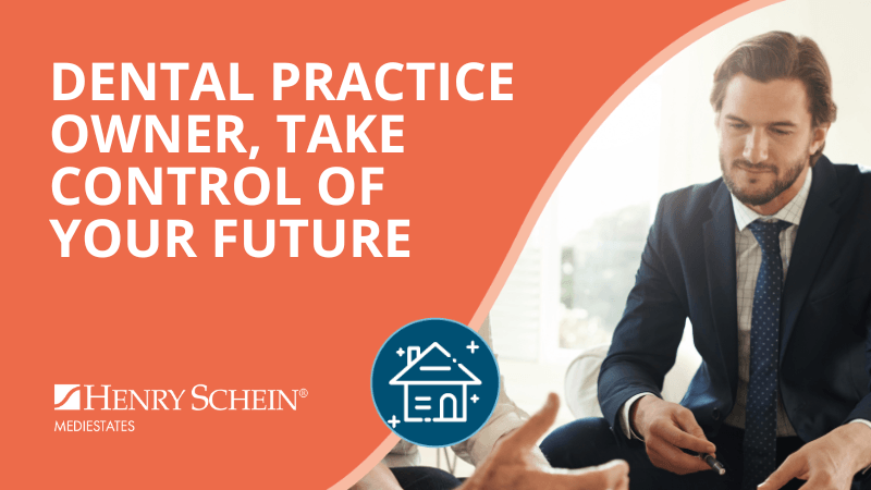 Dental Practice Owner, Take Control of Your Future!