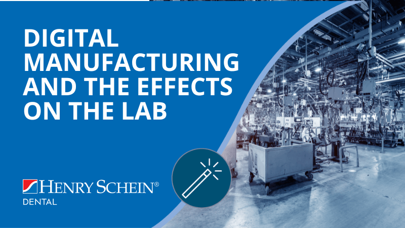 Digital Manufacturing and the Effects on the Dental Lab