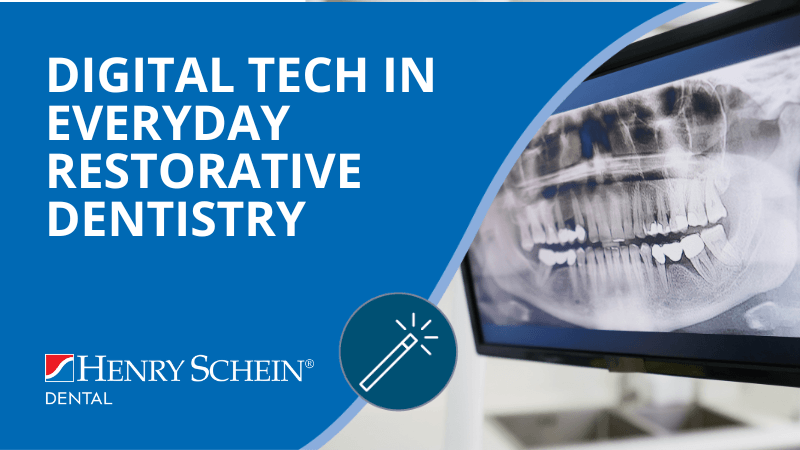 Digital Tech in Everyday Restorative Dentistry