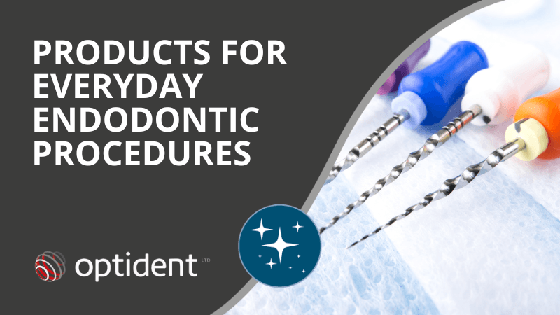Products For Everyday Endodontic Procedures