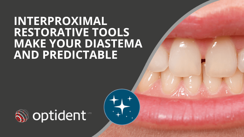 Interproximal Restorative Tools Make Your Diastema Predictable