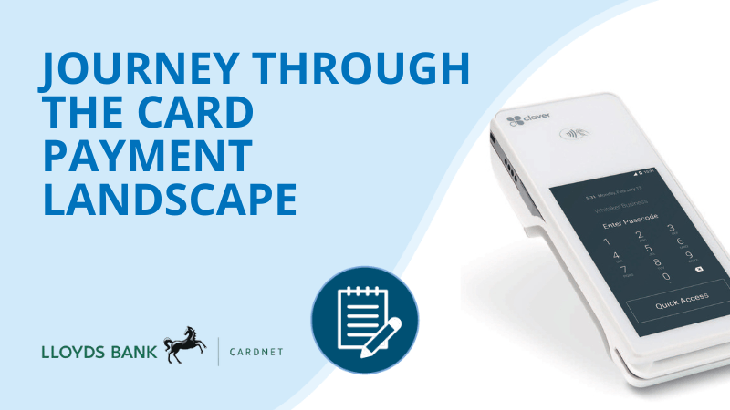 Journey Through the Card Payment Landscape - Lloyds Bank Cardnet & Henry Schein Business Solutions