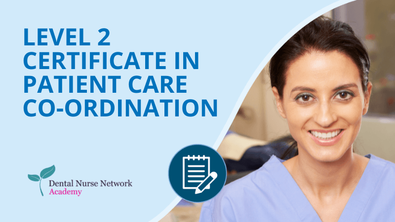 Level 2 Certificate: Patient Care Coordination - Dental Nurse Network