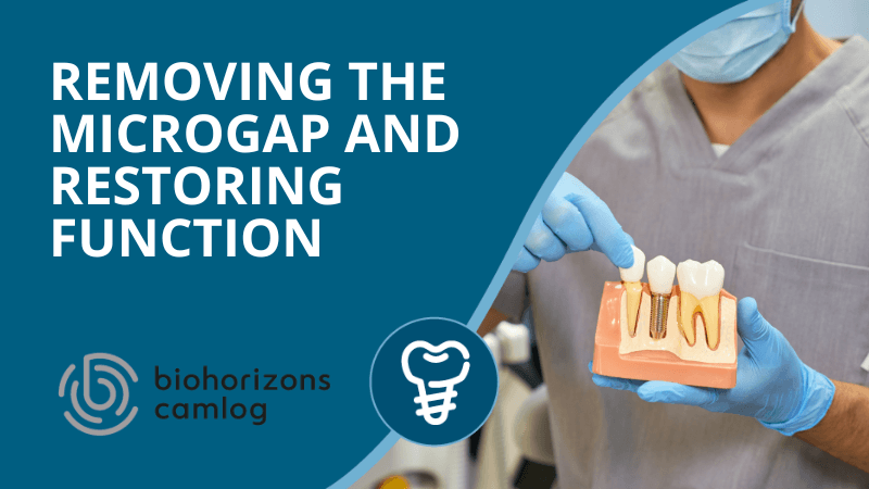 Removing the ‘microgap’ and restoring function posteriorly with tissue level implants