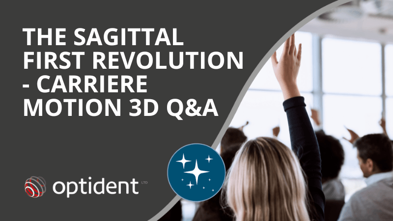 The Sagittal First Revolution - Carriere Motion 3D Q&A