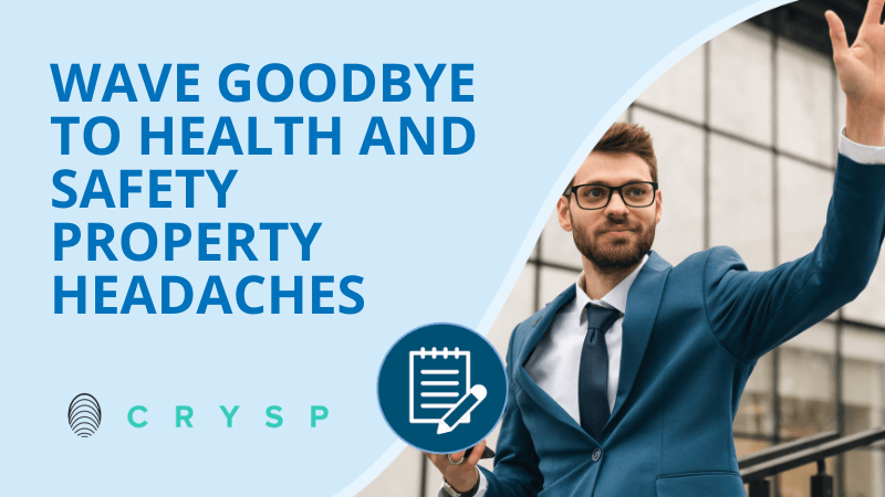 Wave Goodbye to Health and Safety Property Headaches - Crysp