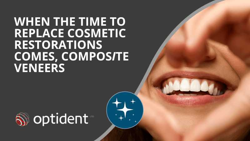 When The Time To Replace Cosmetic Restorations Comes, CompoSite Veneers - Blog Post